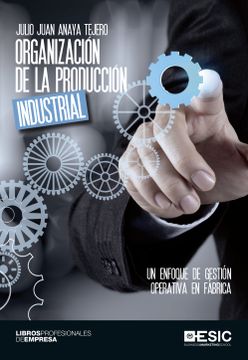 portada Organizacion de la Produccion Industrial. Un Enfoque de Gestion Operativa en Fabrica (in Spanish)