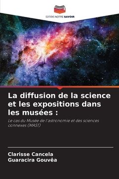 portada La diffusion de la science et les expositions dans les musées (en Francés)