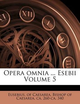 portada Opera omnia ... Esebii Volume 5 (en Latin)