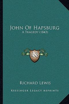 portada john of hapsburg: a tragedy (1843)