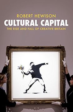 portada Cultural Capital: The Rise and Fall of Creative Britain (in English)