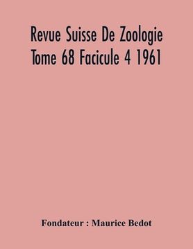 portada Revue Suisse De Zoologie Tome 68 Facicule 4 1961, Annales De La Societe Zoologique Suisse Et Du Museum D'Histoire Naturelle De Geneve (en Inglés)