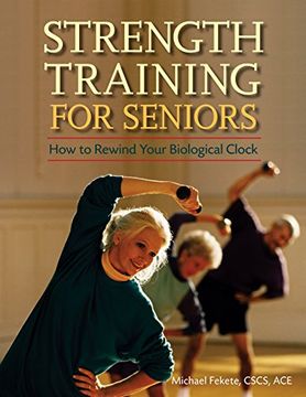 portada Strength Training for Seniors: How to Rewind Your Biological Clock (in English)