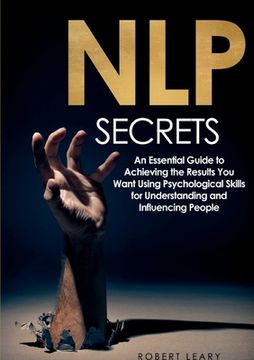 portada NLP Secrets: An Essential Guide to Achieving the Results You Want Using Psychological Skills for Understanding and Influencing Peop (en Inglés)