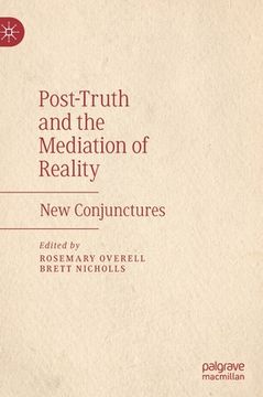 portada Post-Truth and the Mediation of Reality: New Conjunctures (en Inglés)
