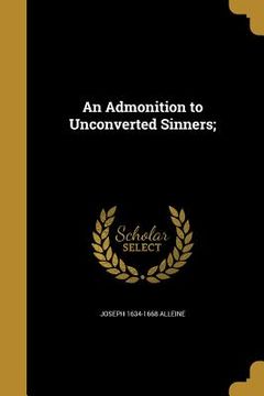 portada An Admonition to Unconverted Sinners; (in English)