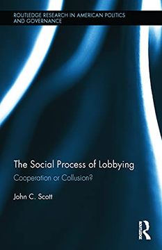 portada The Social Process of Lobbying: Cooperation or Collusion? (en Inglés)