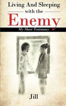 portada Living And Sleeping With The Enemy: My Short Testimony