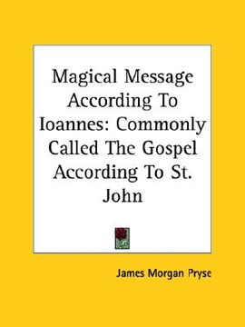 portada magical message according to ioannes: commonly called the gospel according to st. john (in English)