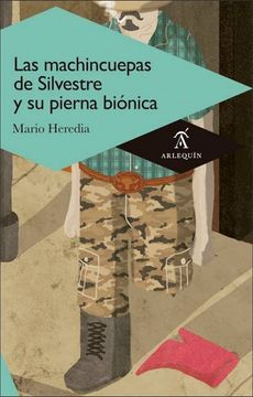 portada Las machincuepas de Silvestre y su pierna biónica (in Spanish)