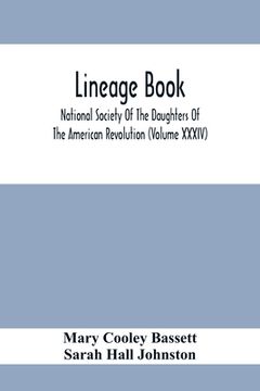 portada Lineage Book; National Society Of The Daughters Of The American Revolution (Volume Xxxiv)