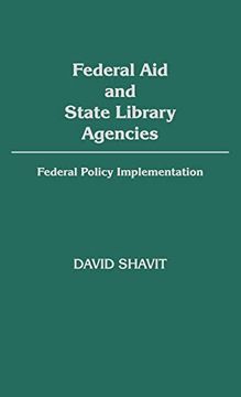 portada Federal aid and State Library Agencies: Federal Policy Implementation (en Inglés)