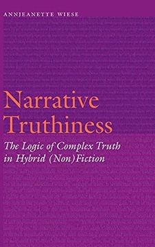 portada Narrative Truthiness: The Logic of Complex Truth in Hybrid (Non)Fiction (Frontiers of Narrative) (in English)