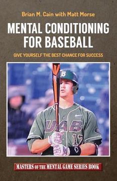 portada Mental Conditioning for Baseball: Give Yourself the Best Chance for Success (en Inglés)