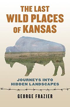 portada LAST WILD PLACES OF KANSAS (en Inglés)
