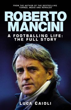 portada Roberto Mancini: A Footballing Life: The Full Story (in English)