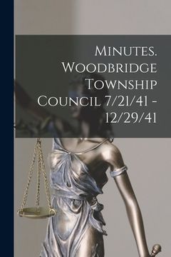 portada Minutes. Woodbridge Township Council 7/21/41 - 12/29/41 (en Inglés)