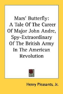 portada mars' butterfly: a tale of the career of major john andre, spy-extraordinary of the british army in the american revolution