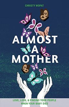 portada Almost a Mother: Love, Loss, and Finding Your People When Your Baby Dies