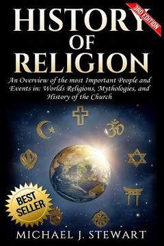 portada History of Religion: An Overview of the most Important People and Events in The World's Religions, Mythologies History of the Church (in English)
