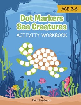 portada Dot Marker Sea Creatures - Activity Workbook (en Inglés)