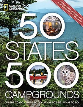 portada 50 States, 500 Campgrounds: Where to go, When to go, What to See, What to do (in English)