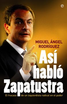 portada Así Habló Zapatustra: El Fracaso de un Izquierdista Radical en el Poder (in Spanish)