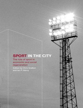 portada Sport in the City: The Role of Sport in Economic and Social Regeneration