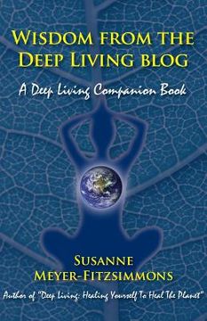 portada Wisdom from the Deep Living Blog: A Deep Living Companion Book (en Inglés)