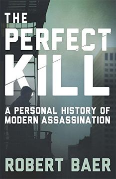 portada The Perfect Kill: A Personal History of Modern Assassination