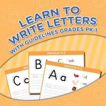 portada Learn To Write Letters With Guidelines Grades Pk-1 (en Inglés)