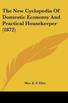 portada the new cyclopedia of domestic economy and practical housekeeper (1872) (en Inglés)