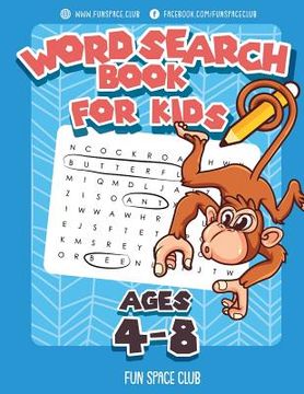 portada Word Search Books for Kids Ages 4-8: Word Search Puzzles for Kids Activities Workbooks 4 5 6 7 8 Year Olds: 1 (Fun Space Club Games Word Search Puzzles for Kids) (en Inglés)