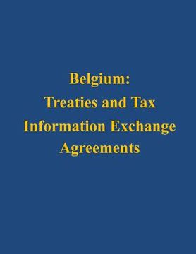 portada Belgium: Treaties and Tax Information Exchange Agreements (en Inglés)