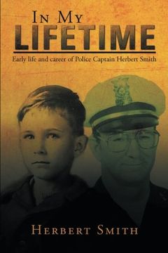 portada In my Lifetime: Early Life and Career of Police Captain Herbert Smith (en Inglés)