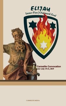 portada Elijah: Inner Fire Outward Zeal: 2019 Lay Carmelite Convocation 