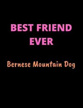 portada Best Friend Ever: Bernese Mountain Dog