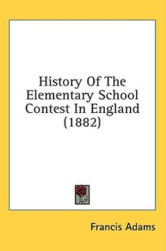 portada history of the elementary school contest in england (1882) (en Inglés)