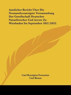 portada Amtlicher Bericht Uber Die Neunundzwanzigste Versammlung Der Gesellschaft Deutscher Naturforscher Und Aerzte Zu Wiesbaden Im September 1852 (1853) (en Alemán)