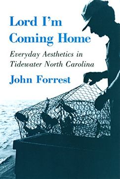 portada Lord i'm Coming Home: Everyday Aesthetics in Tidewater North Carolina (The Anthropology of Contemporary Issues) (in English)
