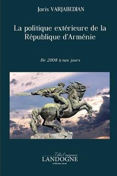 portada La politique extérieure de la République d'Arménie de 2008 à nos jours (en Francés)