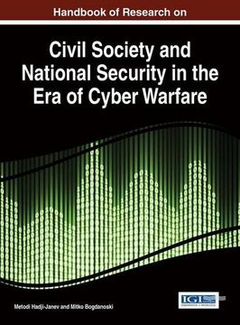 portada Handbook of Research on Civil Society and National Security in the Era of Cyber Warfare (Advances in Digital Crime, Forensics, and Cyber Terrorism:)