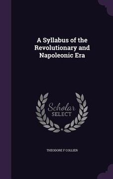 portada A Syllabus of the Revolutionary and Napoleonic Era (en Inglés)