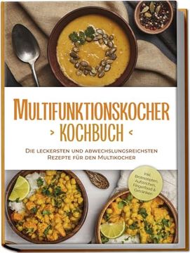 portada Multifunktionskocher Kochbuch: Die Leckersten und Abwechslungsreichsten Rezepte für den Multikocher - Inkl. Brotrezepten, Aufstrichen, Fingerfood & Getränken