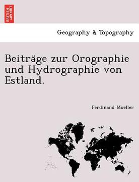 portada Beitra GE Zur Orographie Und Hydrographie Von Estland. (en Alemán)