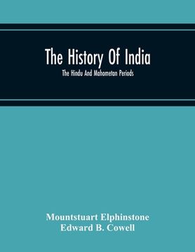 portada The History Of India; The Hindu And Mahometan Periods (en Inglés)