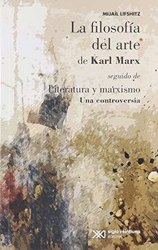 portada Filosofia del Arte de Karl Marx Seguido de Literatura y Marxismo una Controversia