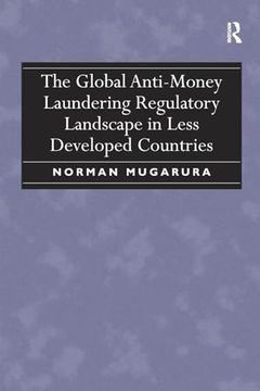 portada The Global Anti-Money Laundering Regulatory Landscape in Less Developed Countries (en Inglés)