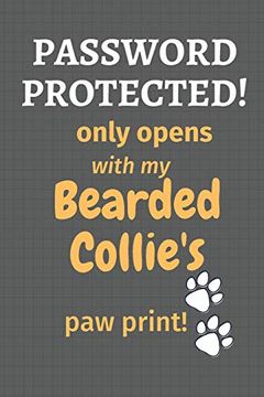 portada Password Protected! Only Opens With my Bearded Collie's paw Print! For Bearded Collie dog Fans 