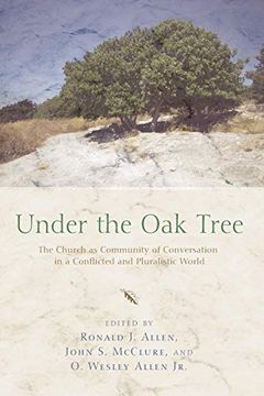 portada Under the oak Tree: The Church as Community of Conversation in a Conflicted and Pluralistic World [Soft Cover ] (in English)